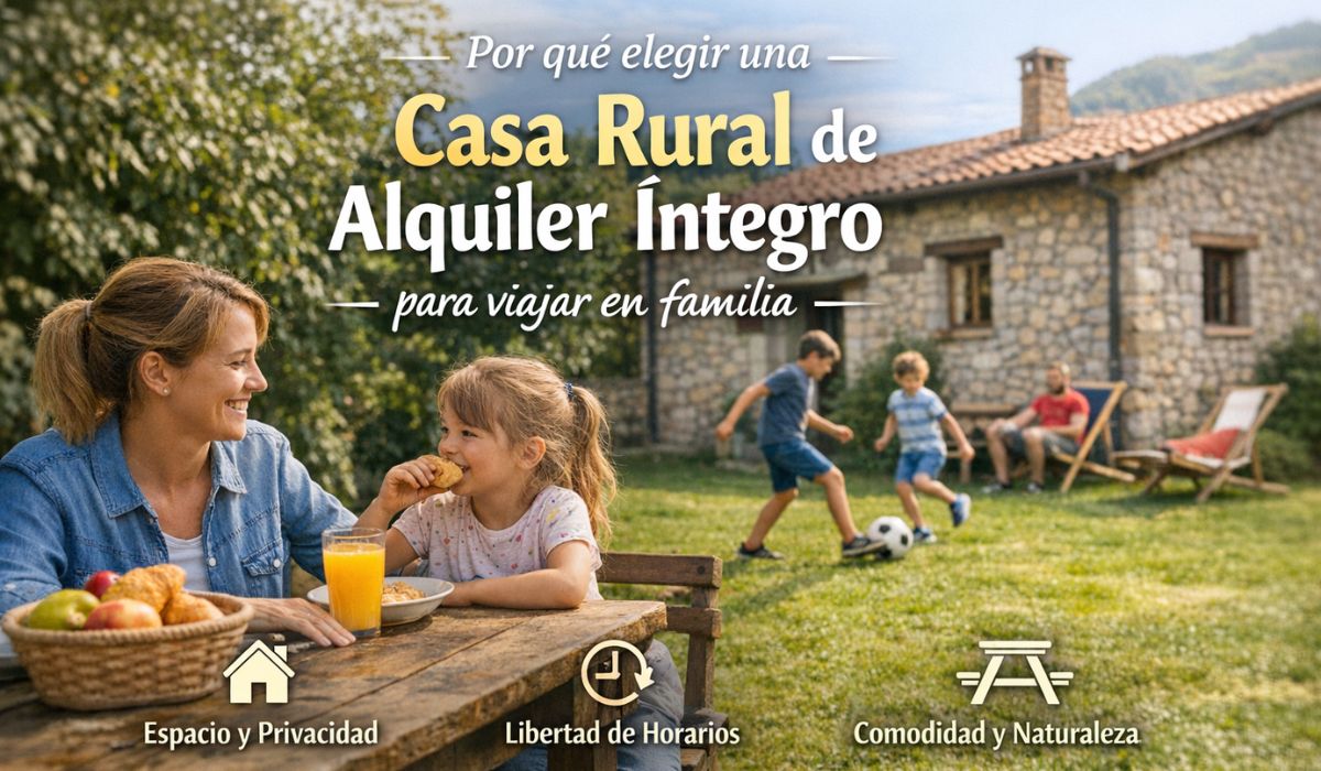 Por qué elegir una casa rural de alquiler íntegro para viajar en familia